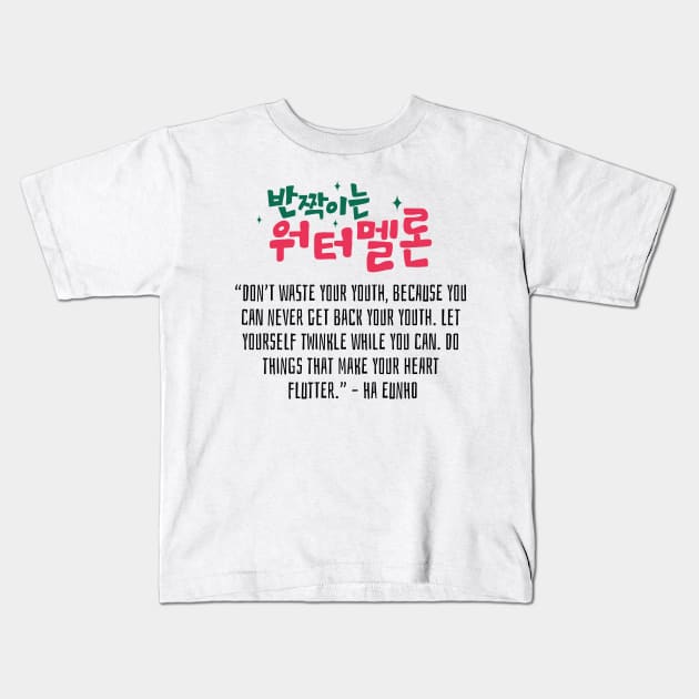 Twinkling Watermelon Korean Drama Quote Kids T-Shirt by ArtRaft Pro